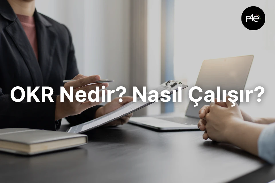 OKR Nedir? Nasıl Çalışır?